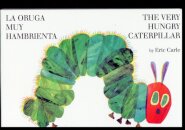The Very Hungry Caterpillar/La Oruga Muy Hambrienta