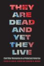 They Are Dead and Yet They Live