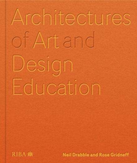 Architectures of Art and Design Education