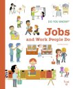 Do You Know?: Jobs and Work People Do