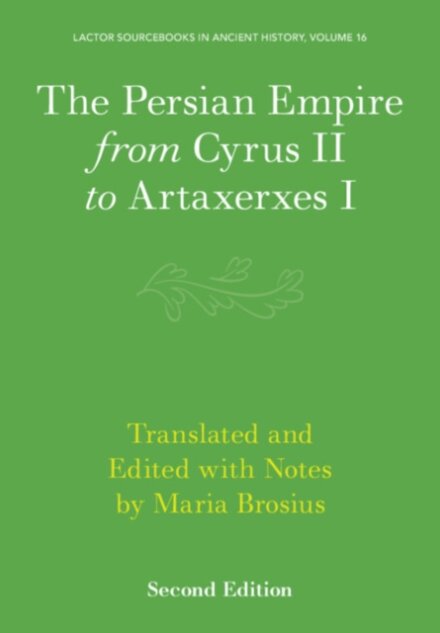 The Persian Empire from Cyrus II to Artaxerxes I