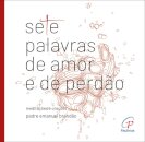 Sete Palavras de Amor e de Perdão
