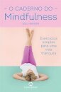 O Caderno do Mindfulness - Exercícios simples para uma vida tranquila