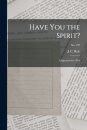 Have You the Spirit?