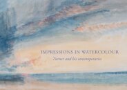 Impressions in Watercolour: Turner and his Contemporaries