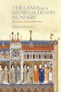 The Lands of a Medieval Devon Nunnery: the Extents of Canonsleigh Abbey