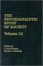 The Psychoanalytic Study of Society, V. 12