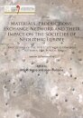 Materials, Productions, Exchange Network and their Impact on the Societies of Neolithic Europe