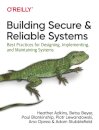 Building Secure and Reliable Systems
