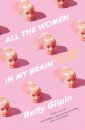 All the Women in My Brain