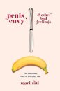 Penis Envy and Other Bad Feelings