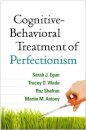 Cognitive-Behavioral Treatment of Perfectionism