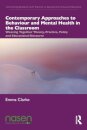 Contemporary Approaches to Behaviour and Mental Health in the Classroom