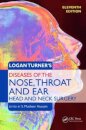 Logan Turner's Diseases of the Nose, Throat and Ear, Head and Neck Surgery