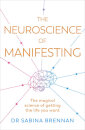 The Neuroscience Of Manifesting