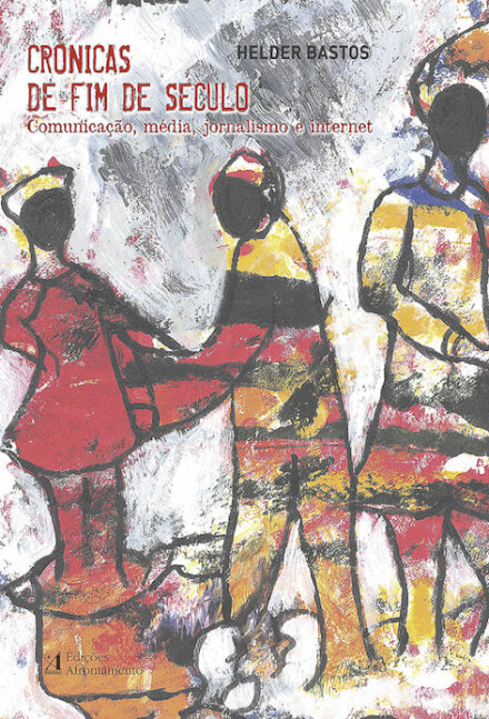 Crónicas de Fim de Século – Comunicação, média, jornalismo e internet