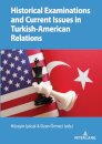 Historical Examinations and Current Issues in Turkish-American Relations