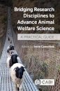 Bridging Research Disciplines to Advance Animal Welfare Science