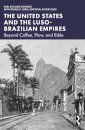 The United States and the Luso-Brazilian Empires