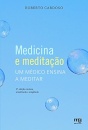 Medicina E Meditação: Um Médico Ensina A Meditar