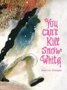 You Can't Kill Snow White