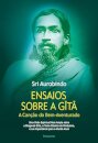 Ensaios Sobre A Gita: A Canção Do Bem-Aventurado