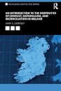 An Introduction to the Geopolitics of Conflict, Nationalism, and Reconciliation in Ireland