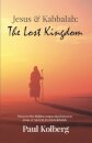 Jesus & Kabbalah - The Lost Kingdom