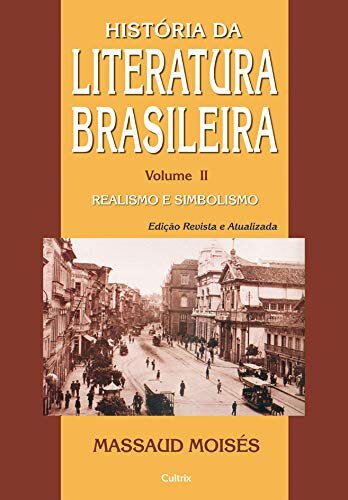 História Da Literatura Brasileira 2: Realismo À Belle Èpoque