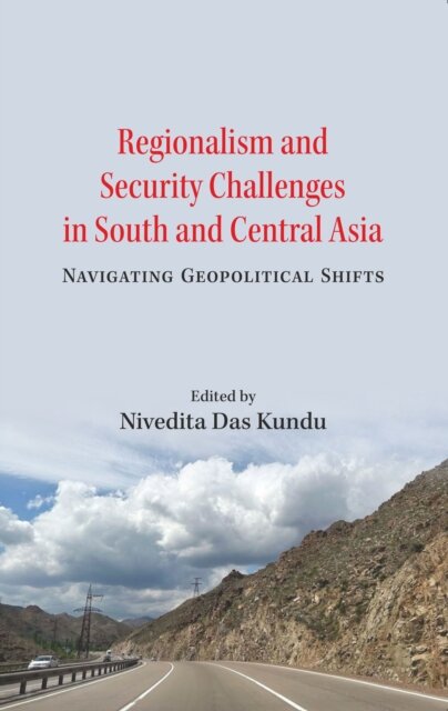 Regionalism and Security Challenges in South and Central Asia