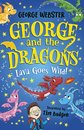George And The Dragons; Lava Goes Wild