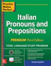 Practice Makes Perfect: Italian Pronouns and Prepositions, Premium Third Edition