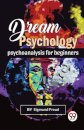 Dream Psychology Psychoanalysis for Beginners