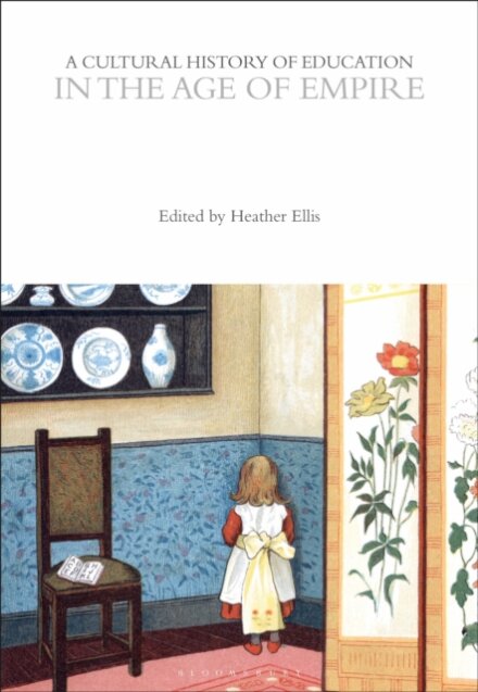 A Cultural History of Education in the Age of Empire