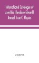 International catalogue of scientific literature Eleventh Annual Issue C. Physics