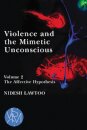 Violence and the Mimetic Unconscious, Volume 2