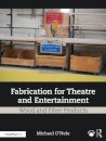 Fabrication for Theatre and Entertainment: Wood and Fiber Products