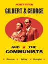 Gilbert & George and the Communists