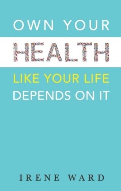 OWN YOUR HEALTH