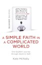 Quaker Quicks - A Simple Faith in a Complicated World