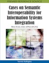 Cases on Semantic Interoperability for Information Systems Integration