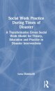Social Work Practice During Times of Disaster