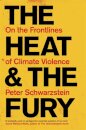 The Heat And The Fury: On The Frontlines Of Climat