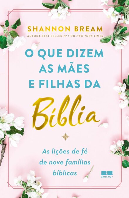 O Que Dizem As Mães E Filhas Da Bíblia
