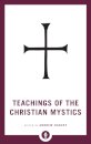 Teachings of the Christian Mystics