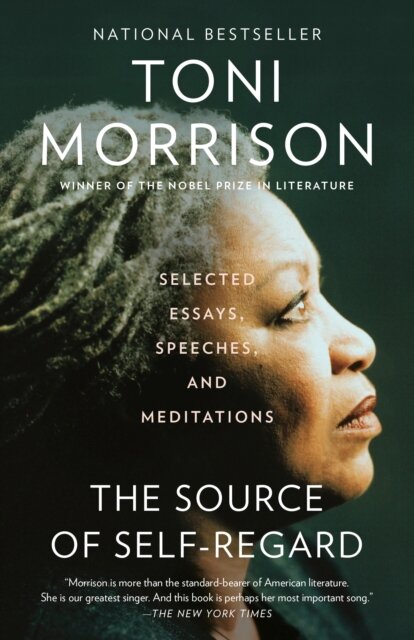 The Source of Self-Regard – Selected Essays, Speeches, And Meditations