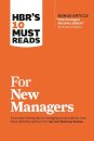 HBR's 10 Must Reads for New Managers (with bonus article "How Managers Become Leaders" by Michael D. Watkins) (HBR's 10 Must Reads)