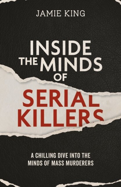 Inside the Minds of Serial Killers
