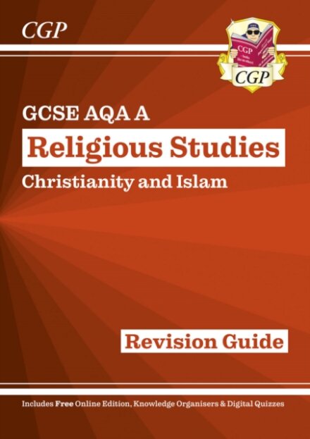 GCSE Religious Studies: AQA A Christianity & Islam Revision Guide (with Online Extras)