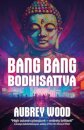 Bang Bang Bodhisattva